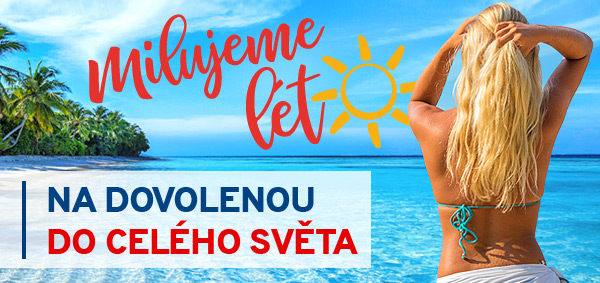 MilujemeLeto.cz | Na dovolenou do celého světa